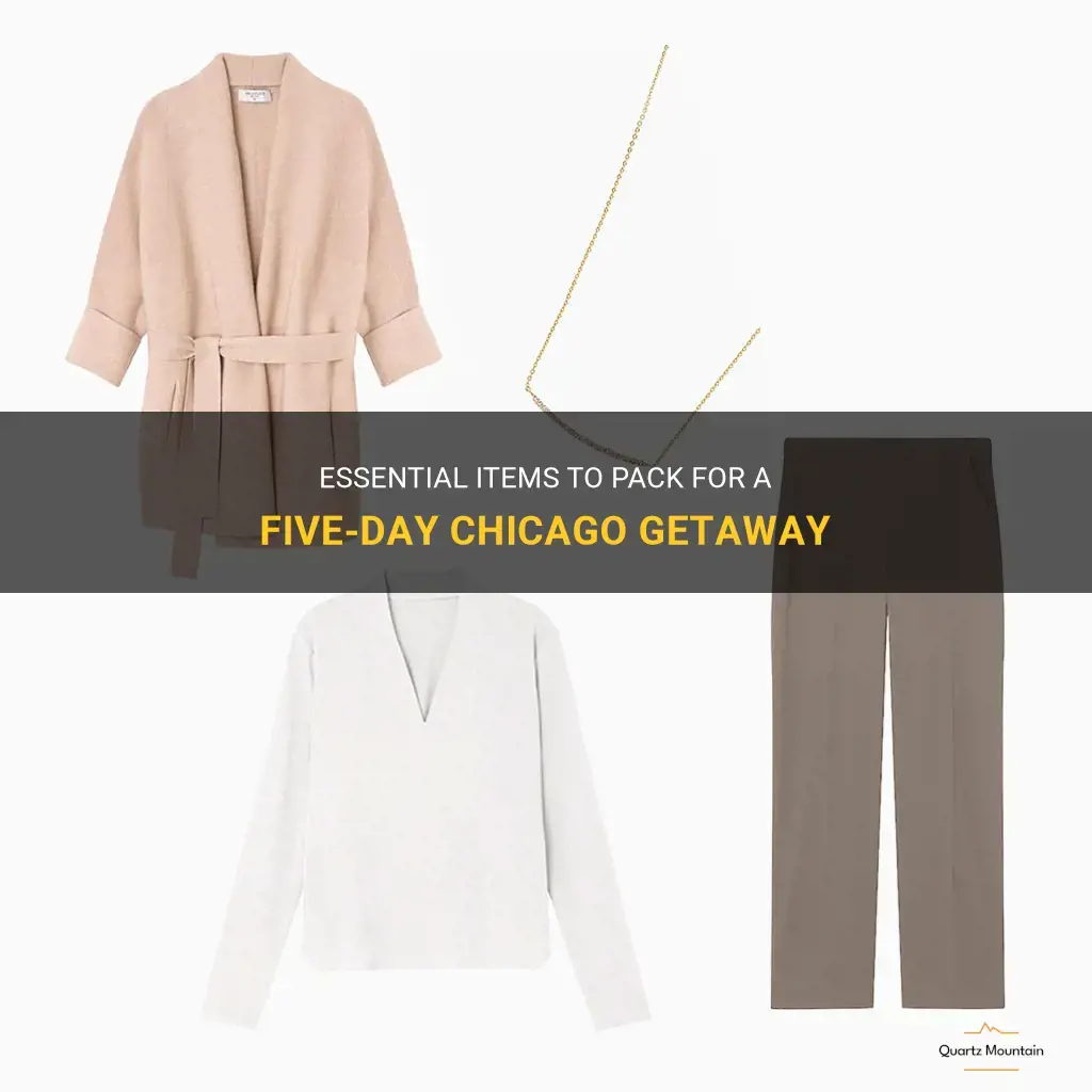 what to pack for a five day trip to chicago