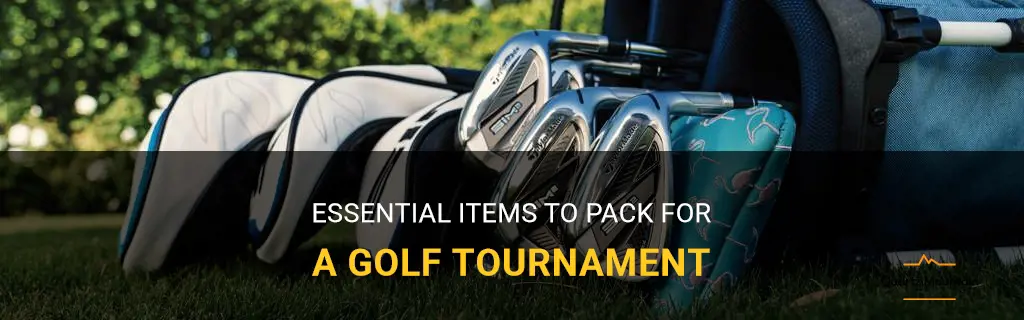what to pack for a golf tournament