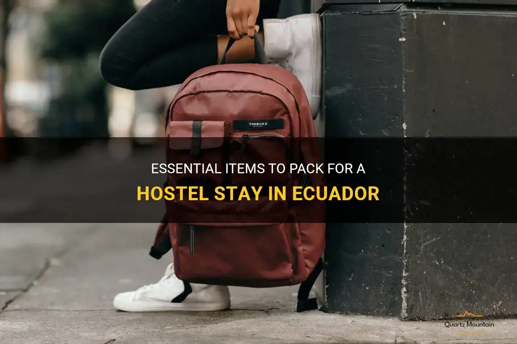 what to pack for a hostel stay in ecuador
