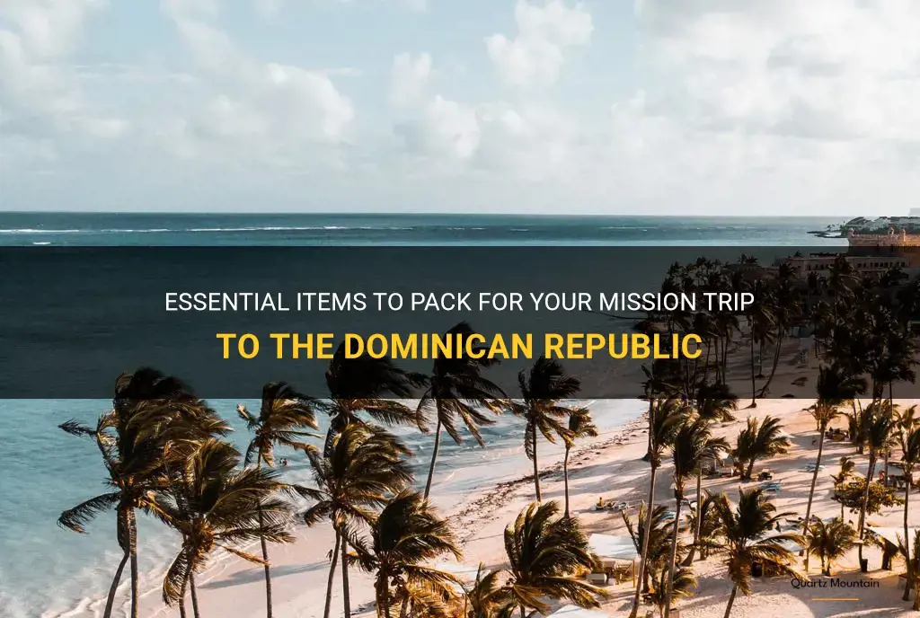 what to pack for a mission trip to dominican republic