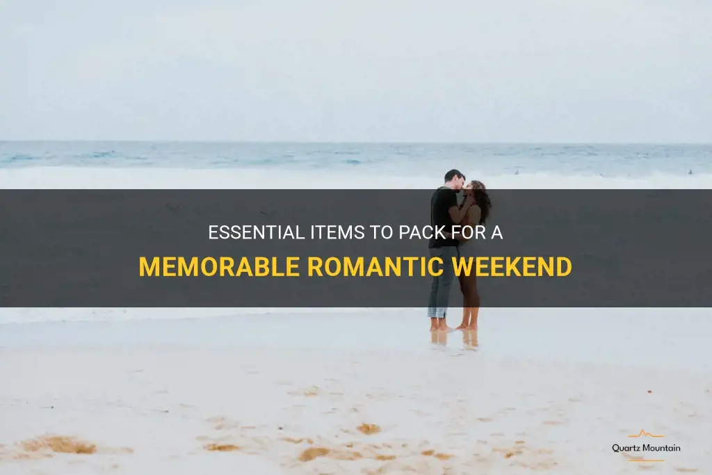 what to pack for a romantic weekend