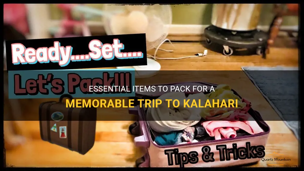 what to pack for a trip to kalahari