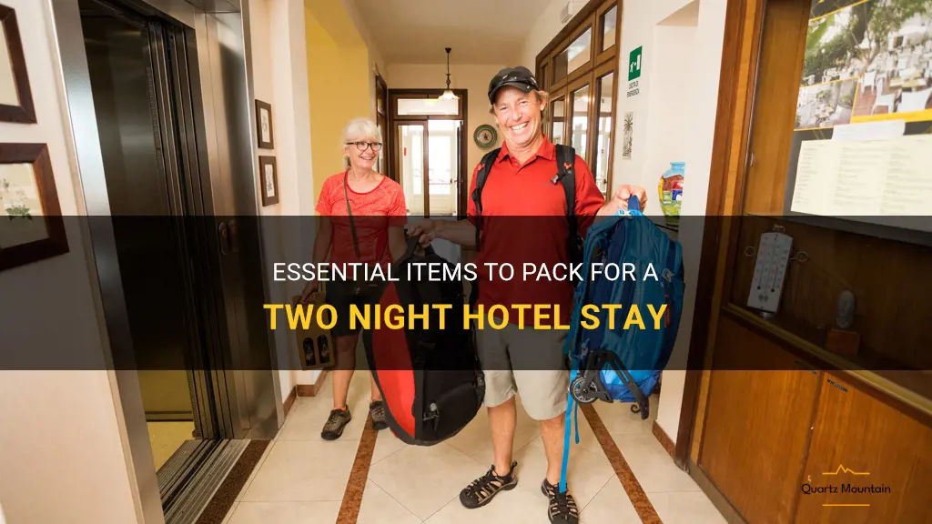 what to pack for a two night hotel stay