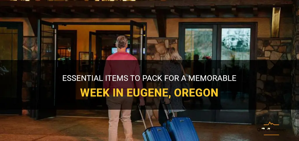 what to pack for a week in eugene oregon