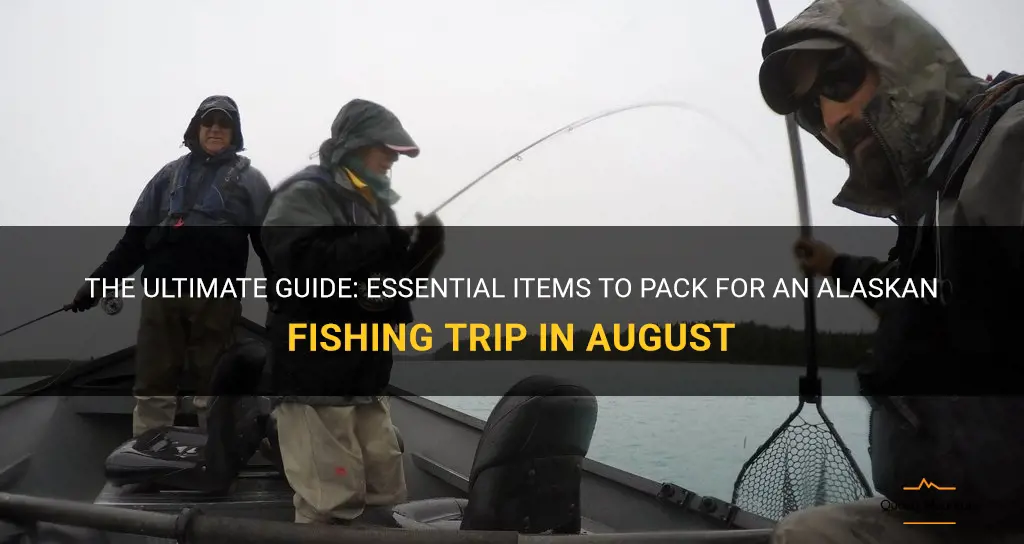 what to pack for an alaskan fishing trip in august