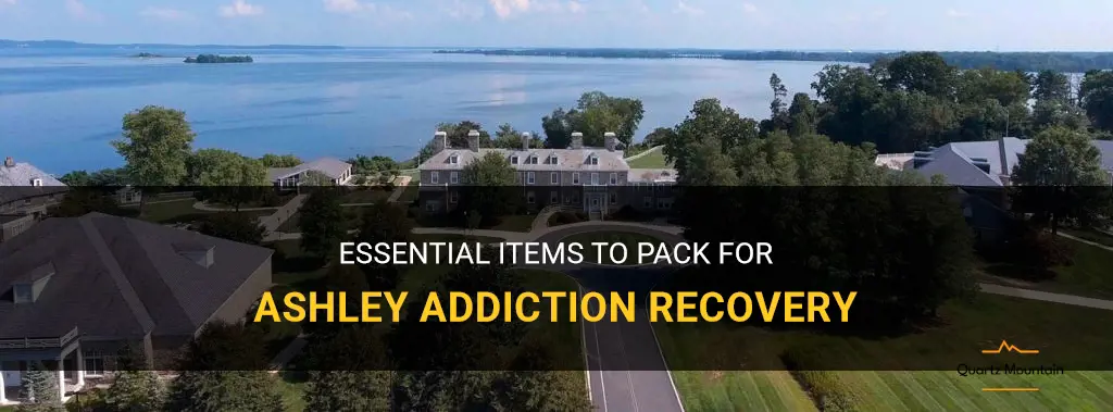 what to pack for ashley addiction