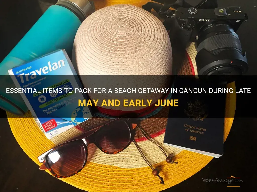 what to pack for cancun in late may early june