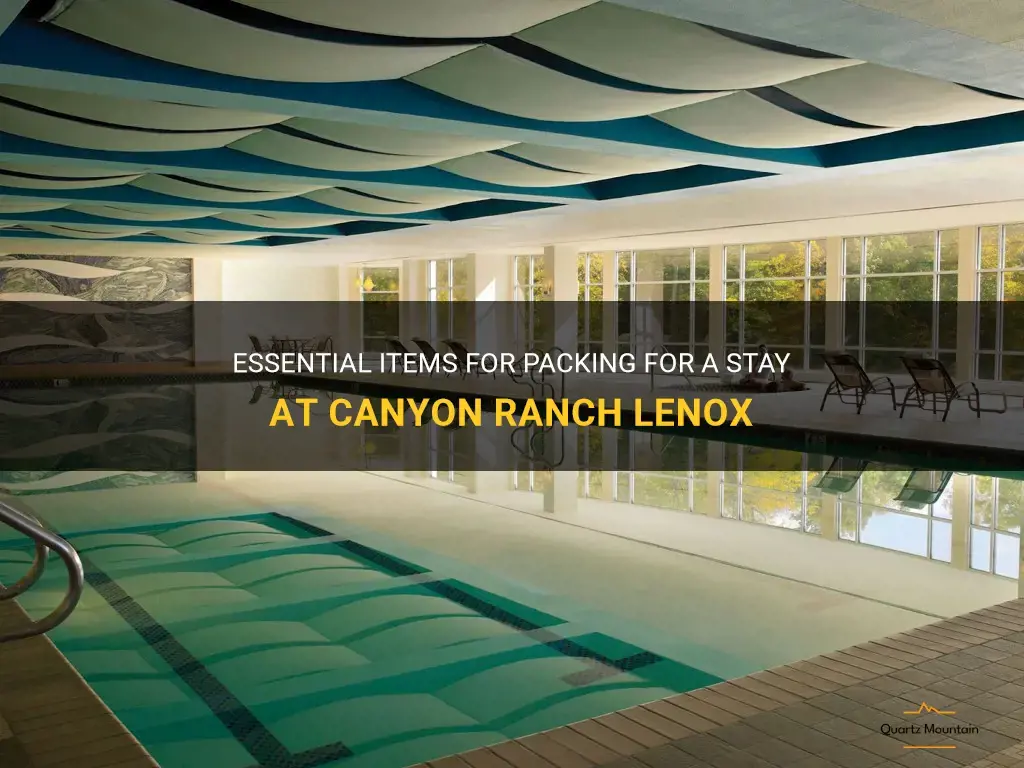 what to pack for canyon ranch lenox