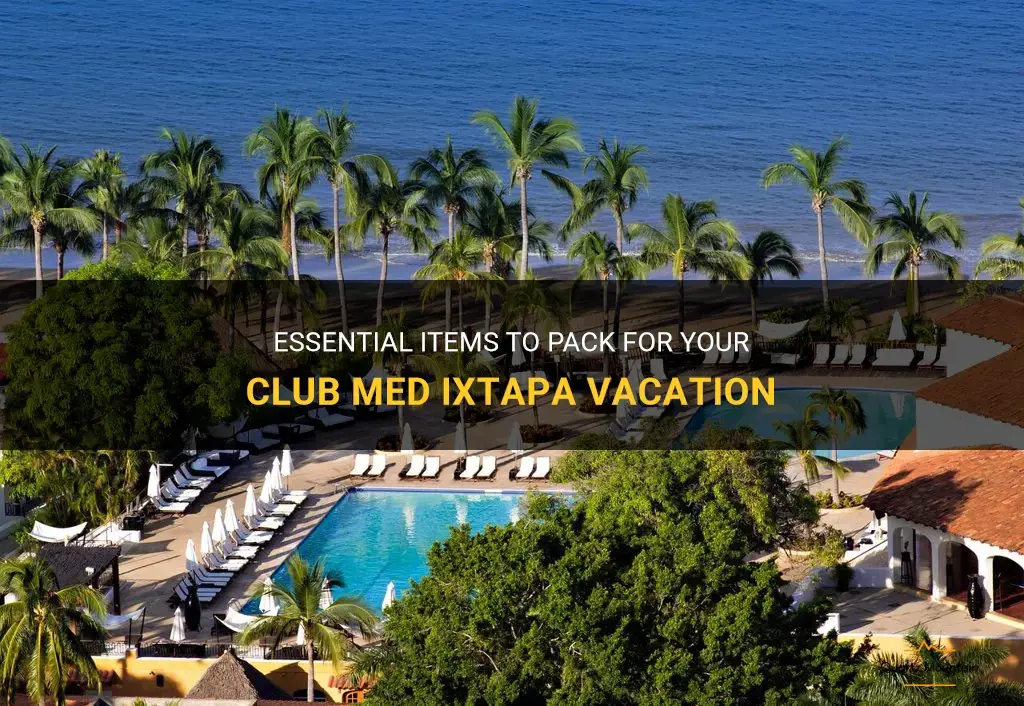 what to pack for club med ixtapa