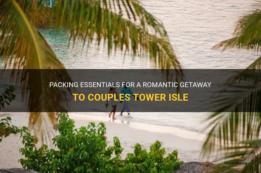 what to pack for couples tower isle
