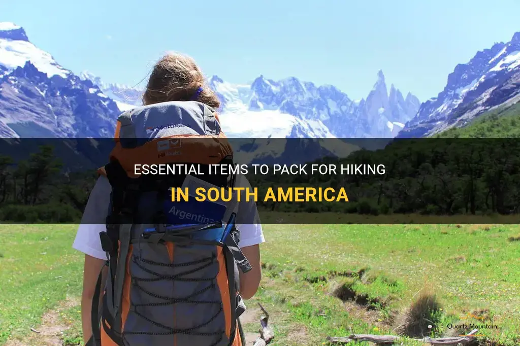 what to pack for hiking in south america