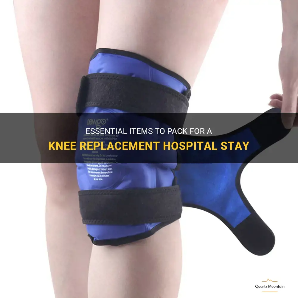 what to pack for hospital for knee replacement