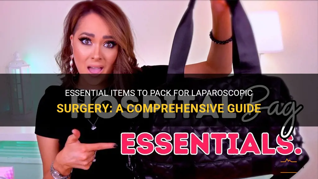 what to pack for laparoscopic surgery