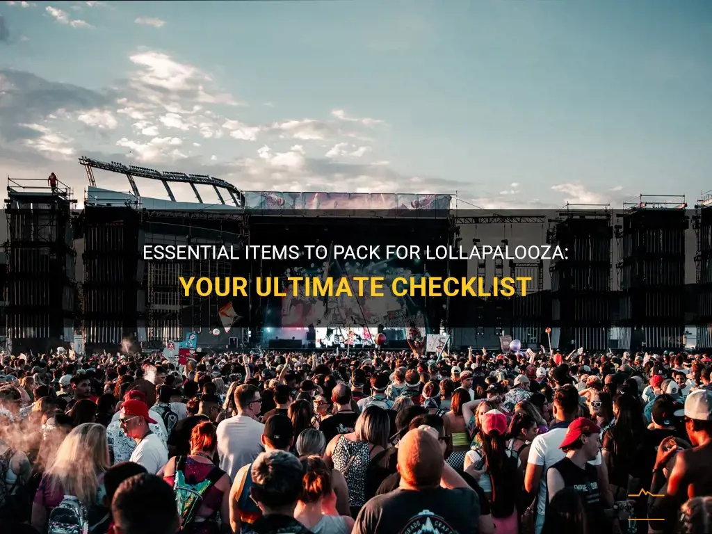 Essential Items To Pack For Lollapalooza Your Ultimate Checklist