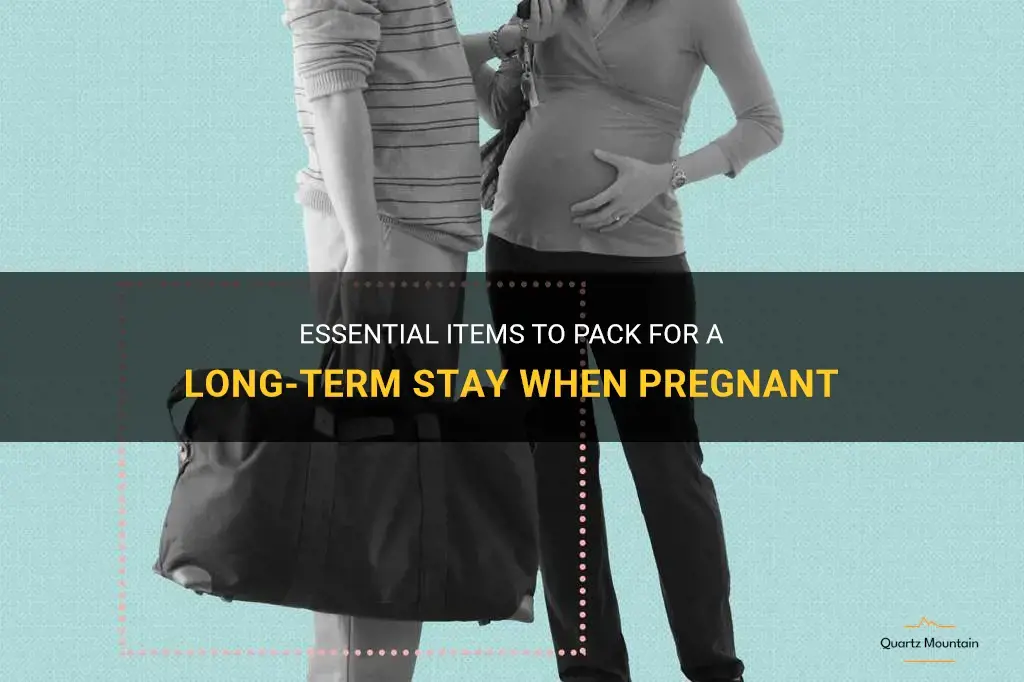 what to pack for long term stay when pregnant