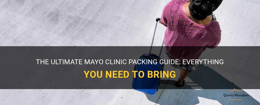 what to pack for mayo clinic