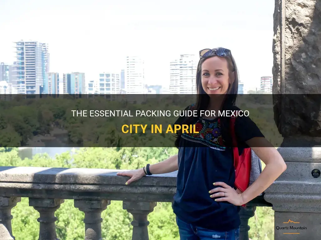 what to pack for mexico city in april