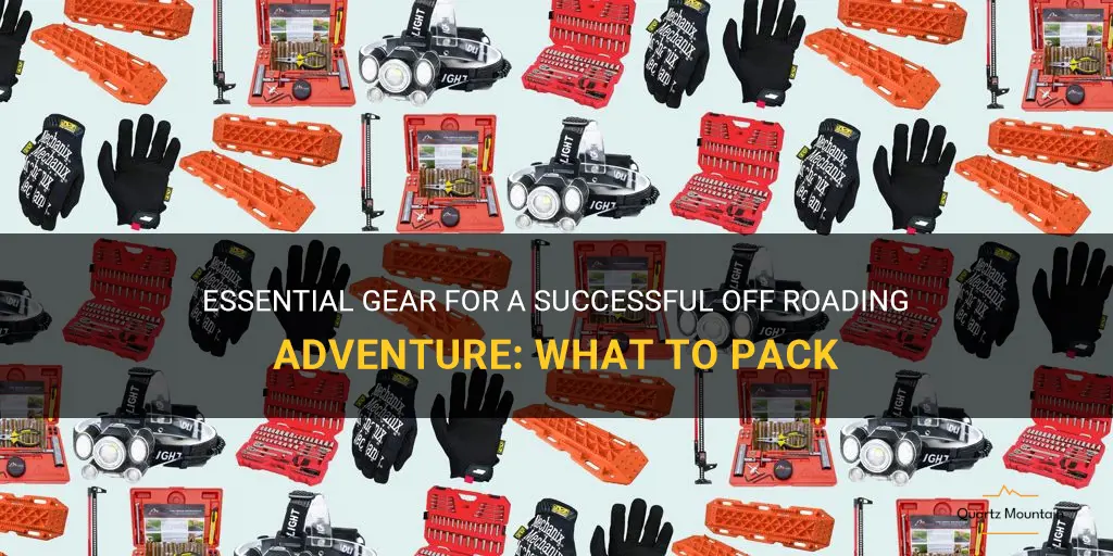 what to pack for off roading