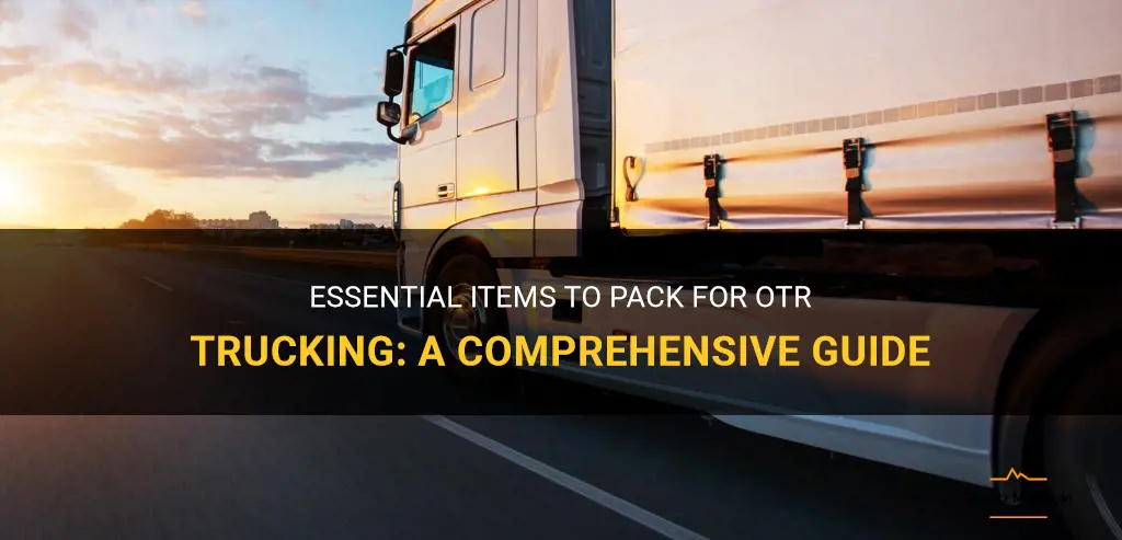 what to pack for otr trucking