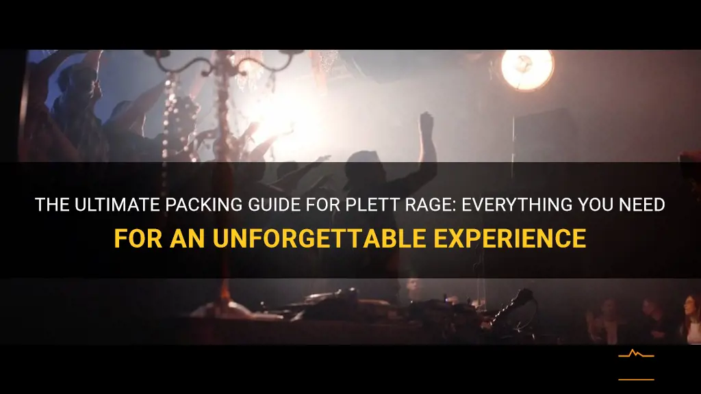 what to pack for plett rage