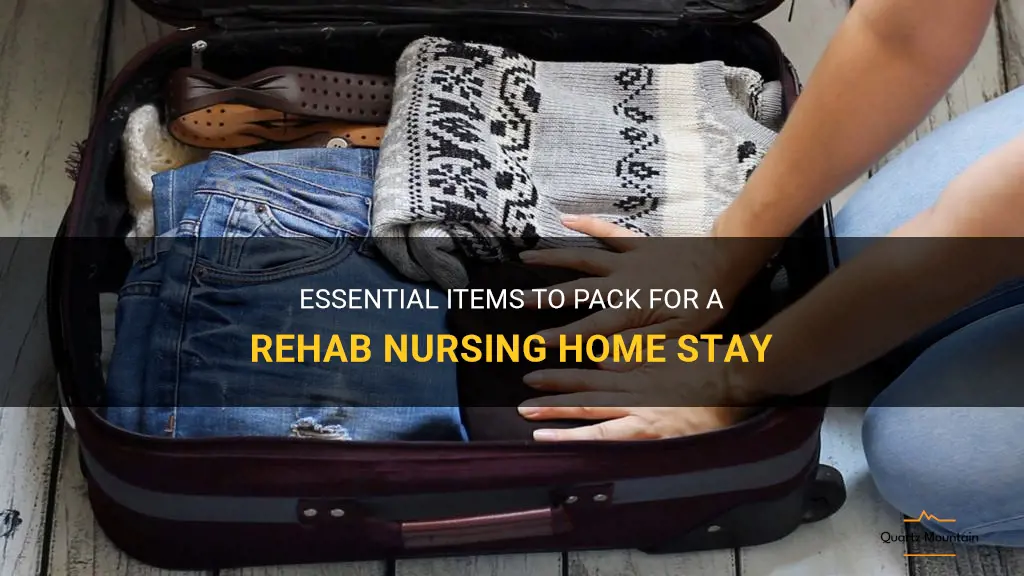 what to pack for rehab nursing home