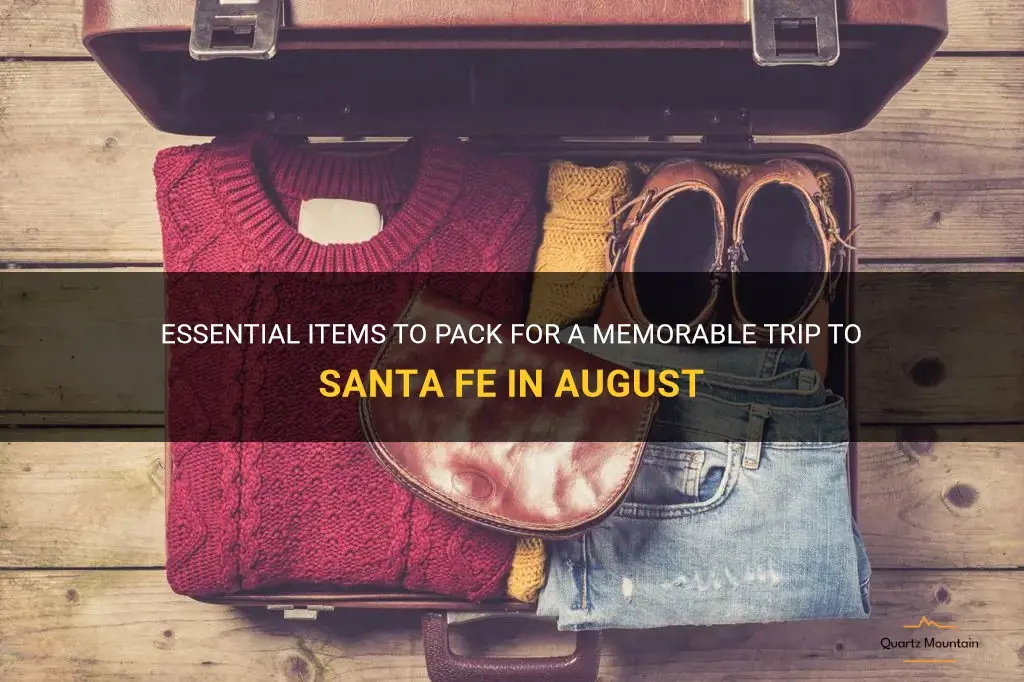 what to pack for santa fe in august
