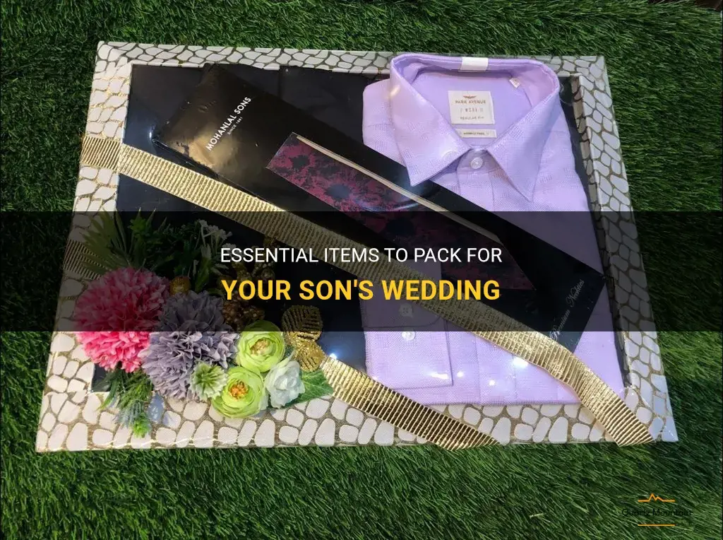 what to pack for sons wedding