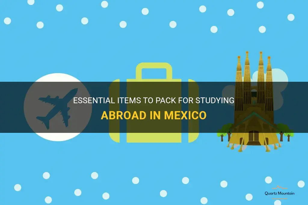 what to pack for study abroad mexico