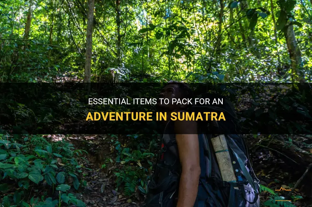 what to pack for sumatra