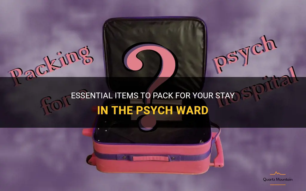 what to pack for the phych ward