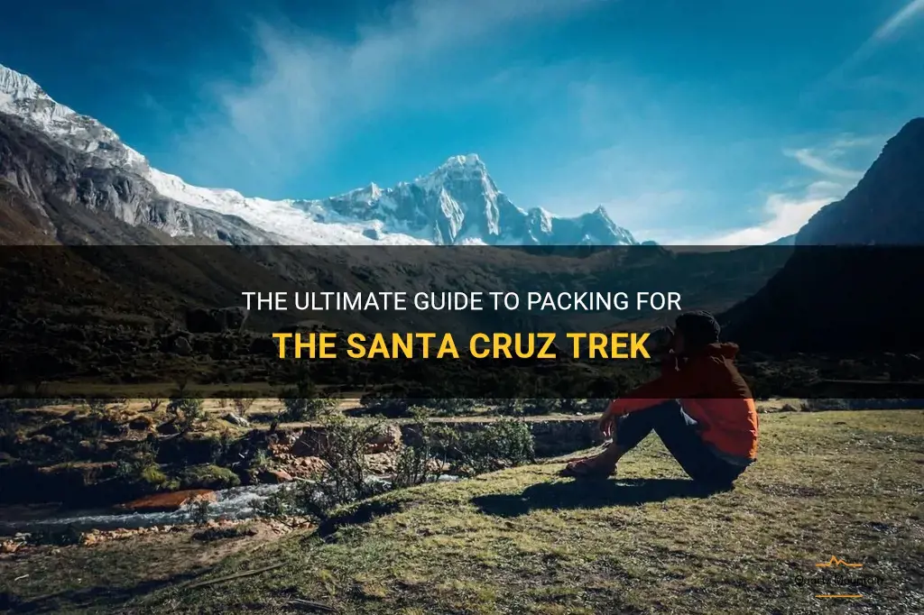 what to pack for the santa cruz trek