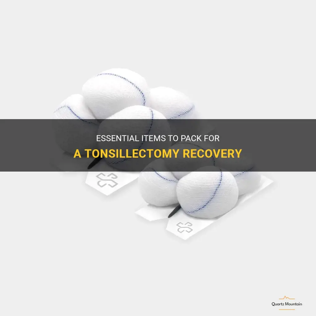 what to pack for tonsillectomy