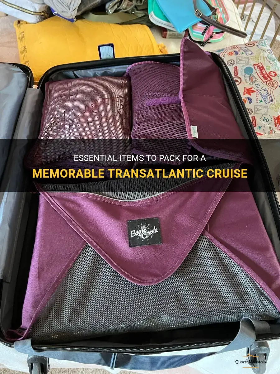 what to pack for transatlantic cruise