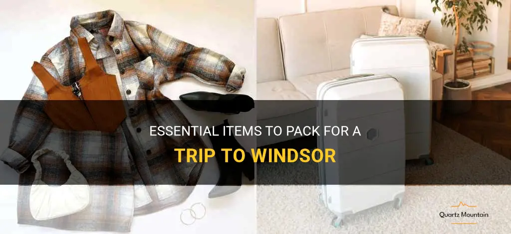 what to pack for windsor