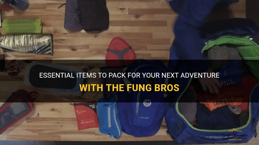 what to pack fung bros