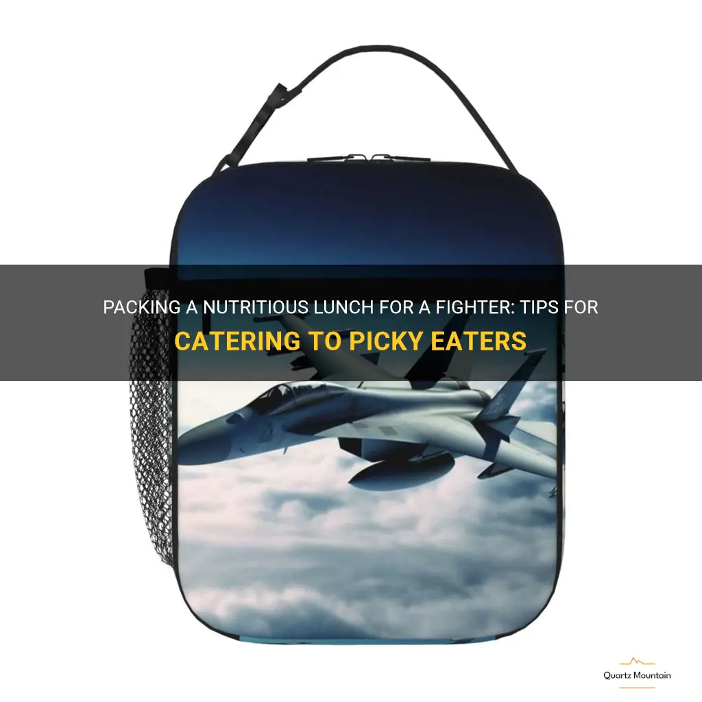 what to pack in a fighter old picky eaters lunch