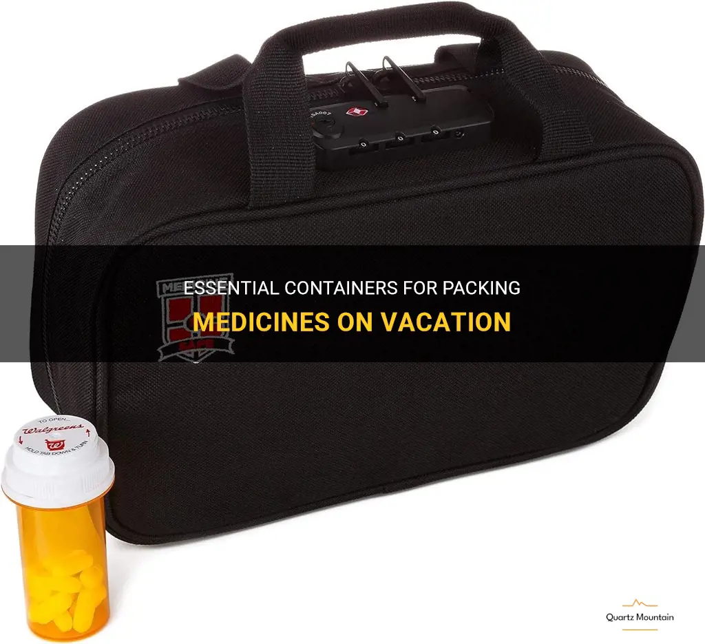 what to pack medicines in for vacation