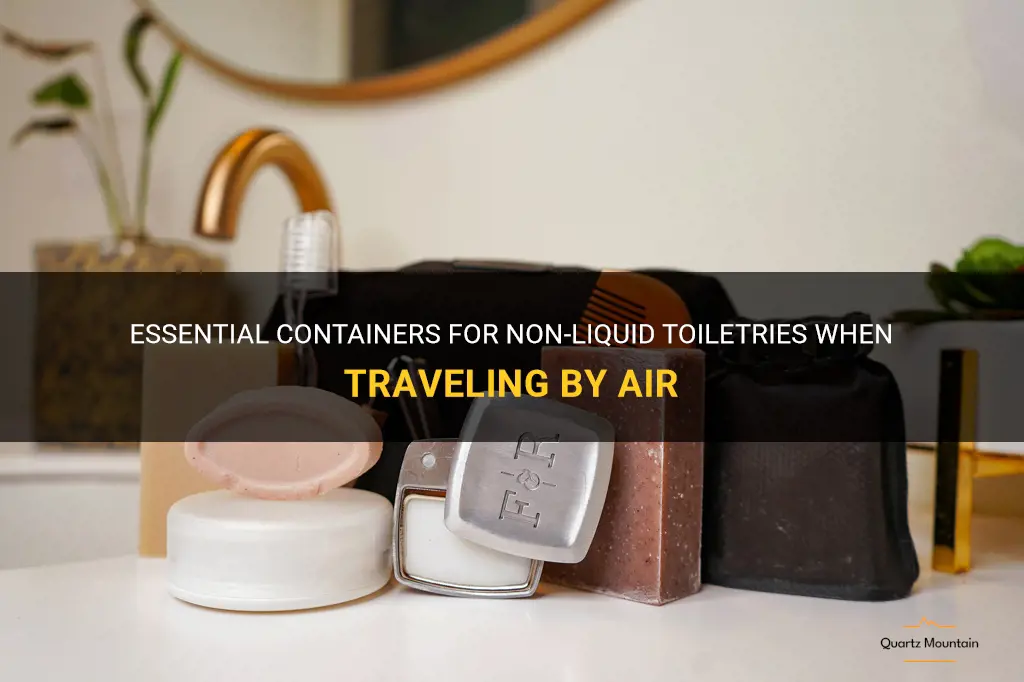 what to pack non liquid tolietries in for air travel