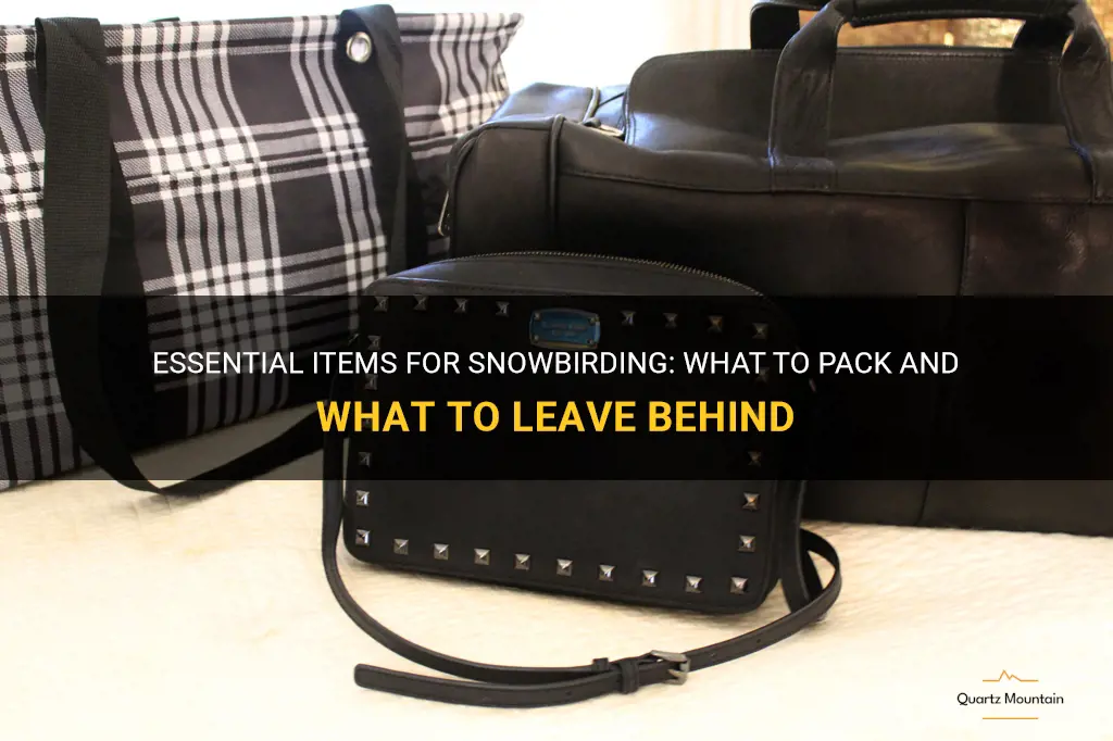 what to pack not pack when snowbirding