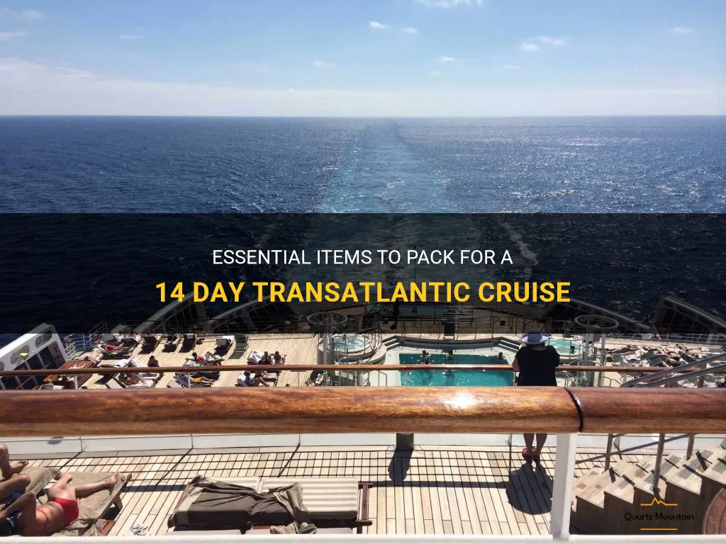 what to pack on a 14 day transatlantic cruise
