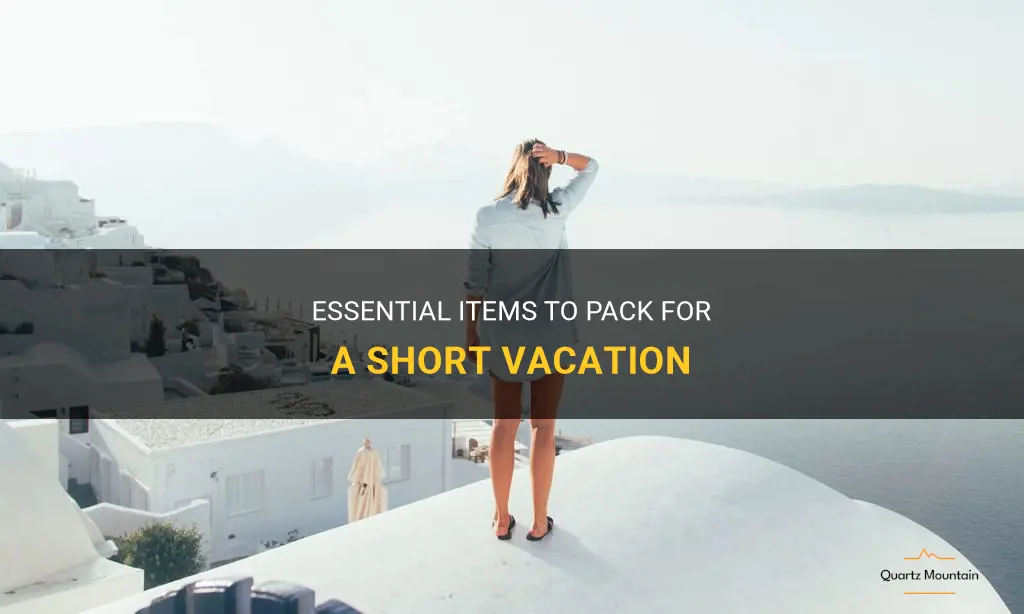 what to pack on a short vacation