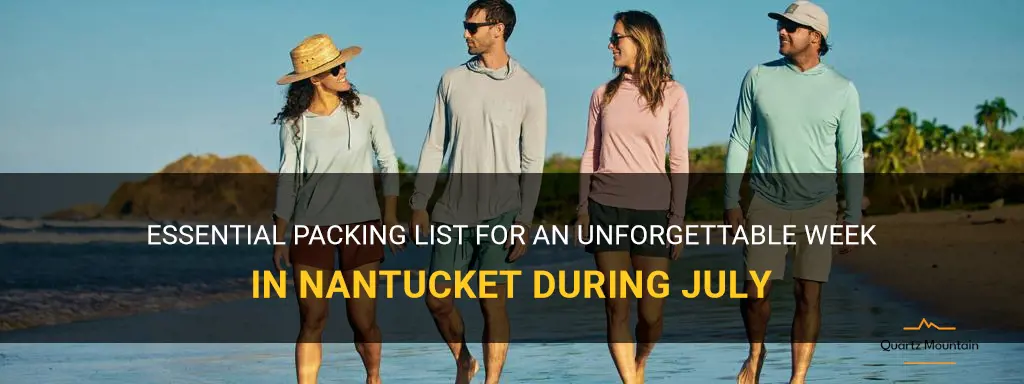 what to pack one week nantucket in july