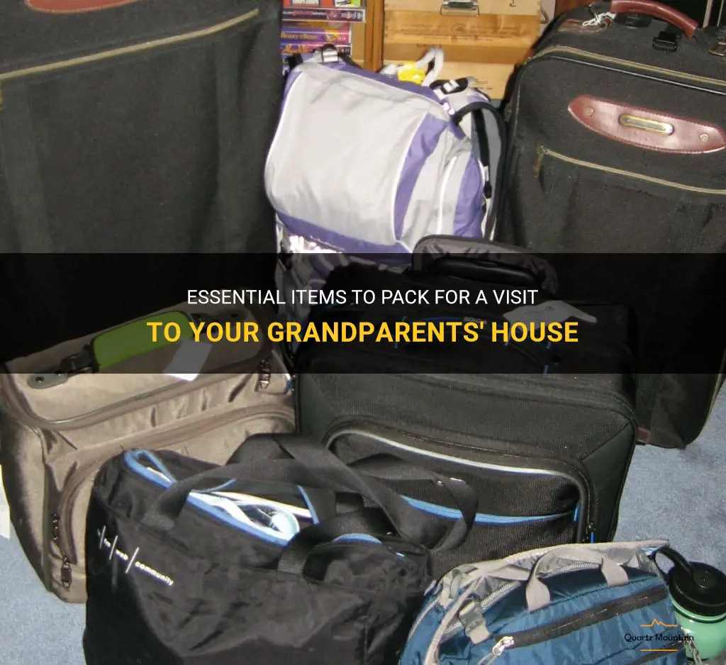 what to pack when going to your grandparents house