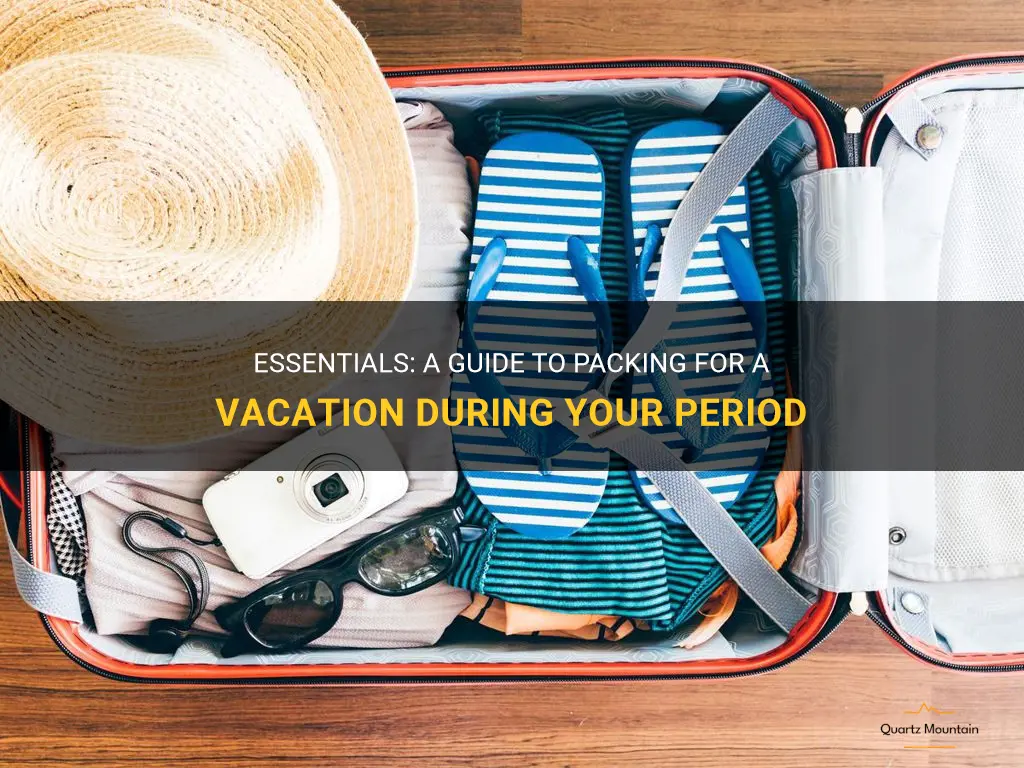 what to pack when on period vac