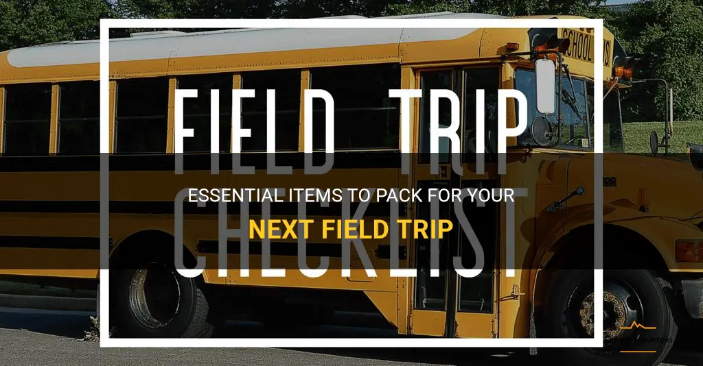 what to pack when you go on a field trip