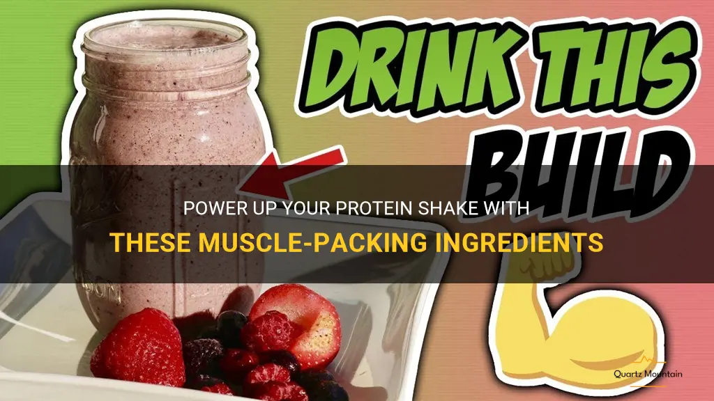 what to put in your protein shake to pack muscle