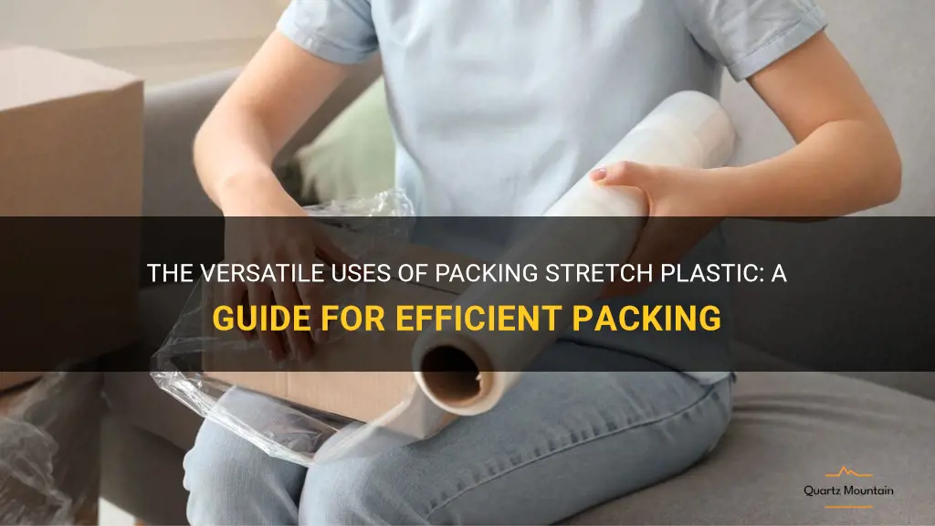what to use packing stretch plastic for