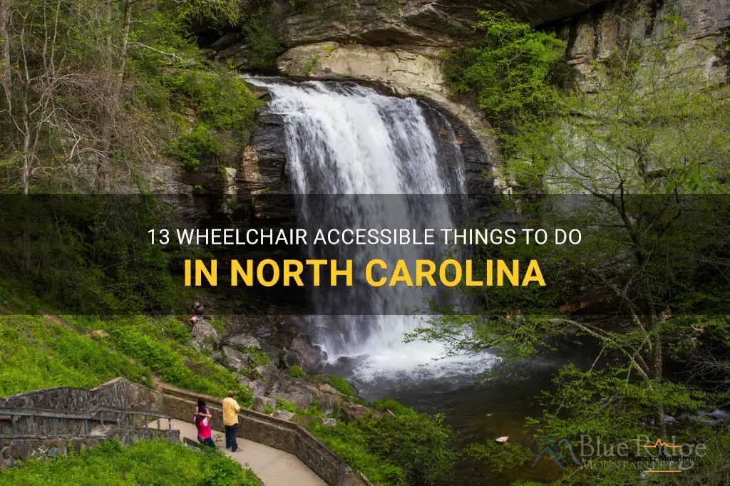 wheelchair accessible things to do in north carolina